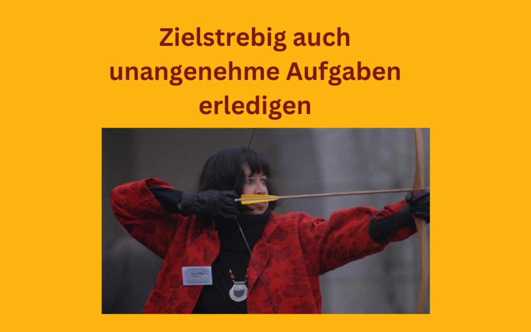 Unangenehme Aufgaben erledigen